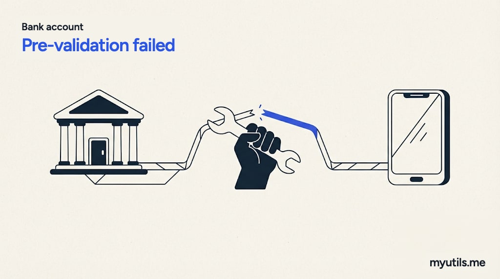 A bank building with a broken link to a phone, a wrench fixing it, with the words “Bank account: Pre-validation failed”